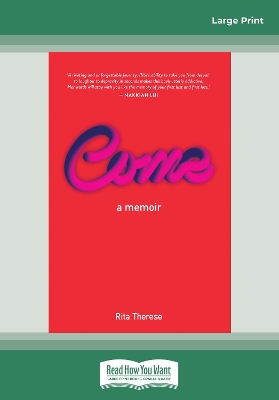 Come: A memoir by Rita Therese