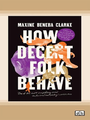 How Decent Folk Behave by Maxine Beneba Clarke