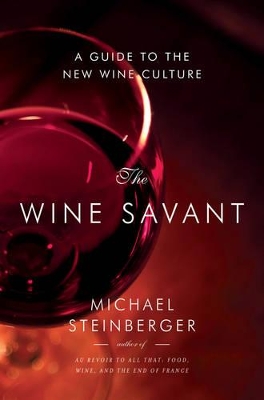 The Wine Savant by Michael Steinberger