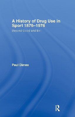 History of Drug Use in Sport: 1876-1976 book