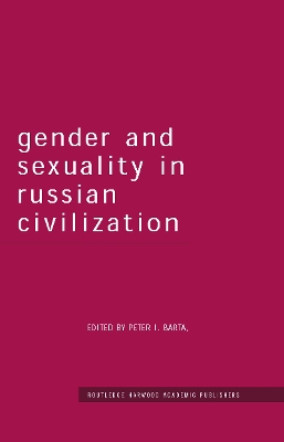 Gender and Sexuality in Russian Civilisation book