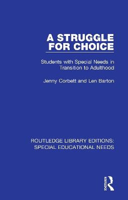 A Struggle for Choice: Students with Special Needs in Transition to Adulthood by Jenny Corbett