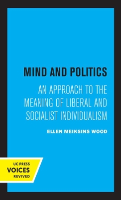 Mind and Politics: An Approach to the Meaning of Liberal and Socialist Individualism book