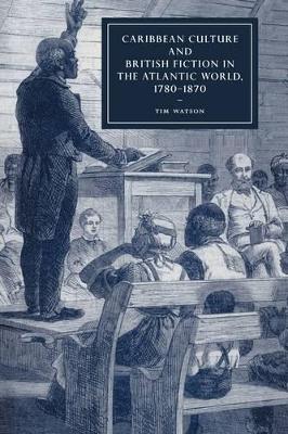Caribbean Culture and British Fiction in the Atlantic World, 1780-1870 book