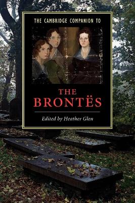 The Cambridge Companion to the Brontes by Heather Glen