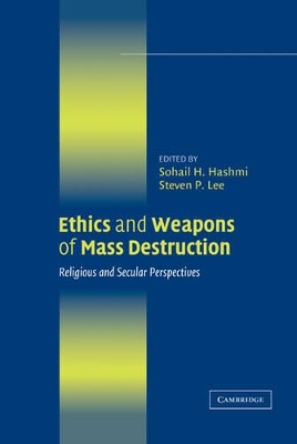 Ethics and Weapons of Mass Destruction by Sohail H. Hashmi