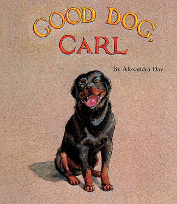 Good Dog, Carl by Alexandra Day