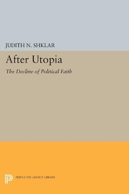 After Utopia by Judith N. Shklar