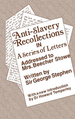 Antislavery Recollections in a Series of Letters by George Stephen