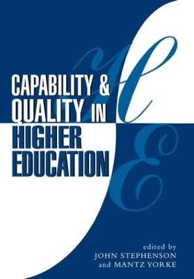 Capability and Quality in Higher Education by John Stephenson