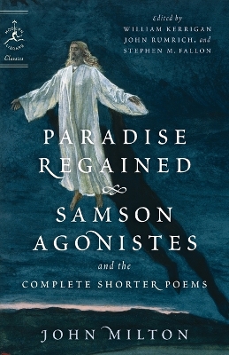 Paradise Regained, Samson Agonistes, And The Complete Shorter Poems book