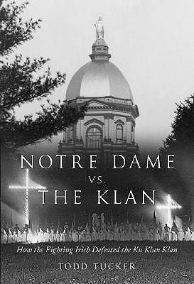 Notre Dame Vs. The Klan book