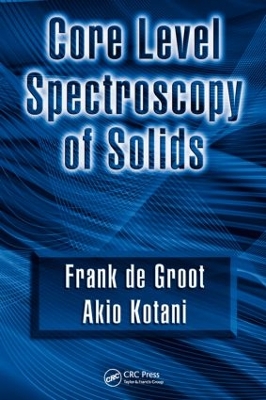 Core Level Spectroscopy of Solids by Frank de Groot