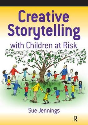 Creative Storytelling with Children at Risk by Sue Jennings