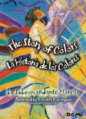 The Story of Colors / La Historia de los Colores: A Bilingual Folktale from the Jungles of Chiapas book
