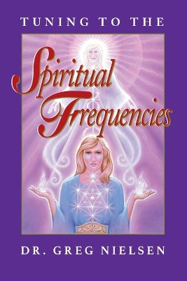 Tuning to the Spiritual Frequencies book