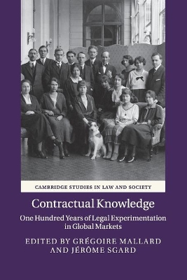 Contractual Knowledge: One Hundred Years of Legal Experimentation in Global Markets by Grégoire Mallard
