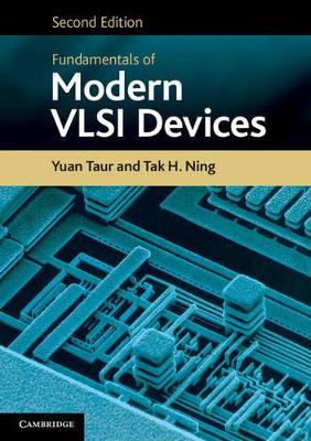 Fundamentals of Modern VLSI Devices by Yuan Taur