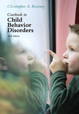 Casebook in Child Behavior Disorders by Christopher A Kearney
