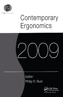 Contemporary Ergonomics 2009: Proceedings of the International Conference on Contemporary Ergonomics 2009 by Philip D. Bust