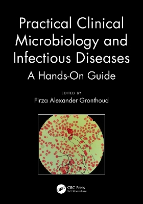 Practical Clinical Microbiology and Infectious Diseases: A Hands-On Guide book