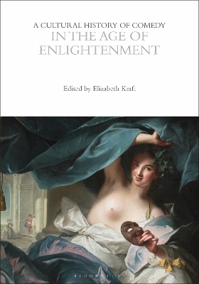 A Cultural History of Comedy in the Age of Enlightenment by Elizabeth Kraft