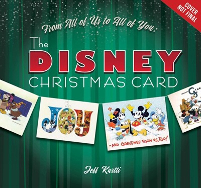 From All of Us to All of You the Disney Christmas Card by Jeff Kurtti