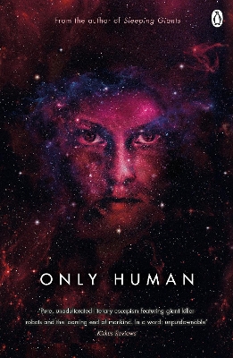 Only Human: Themis Files Book 3 by Sylvain Neuvel