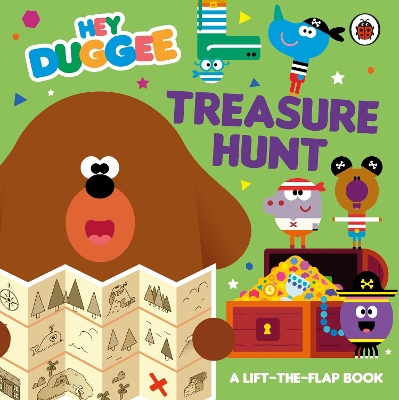 Hey Duggee: Treasure Hunt: A Lift-the-Flap Book book