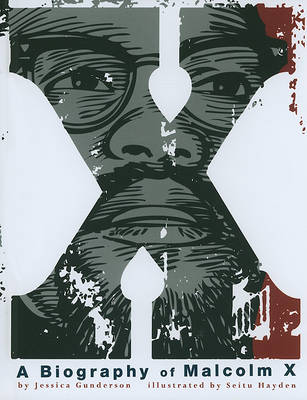 X: A Biography of Malcolm X by Jessica Gunderson
