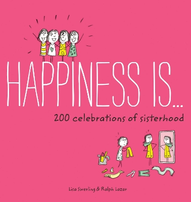 Happiness Is . . . 200 Celebrations of Sisterhood book