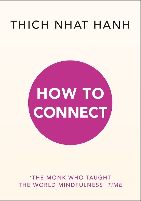 How to Connect by Thich Nhat Hanh