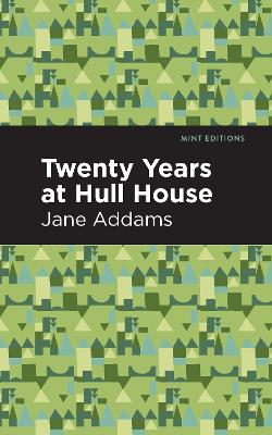 Twenty Years at Hull-House by Jane Addams