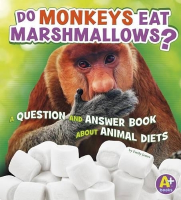 Do Monkeys Eat Marshmallows? book