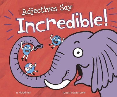 Adjectives Say Incredible! by Lauren Lowen