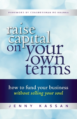 Raise Capital On Your Own Terms book