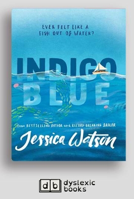 Indigo Blue: Ever felt like a fish out of water? by Jessica Watson