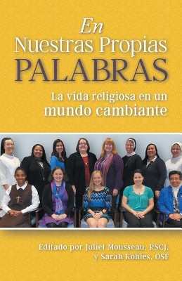 En Nuestras Propias Palabras: La Vida Religiosa En Un Mundo Cambiante book