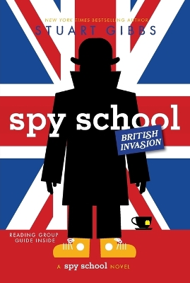 Spy School British Invasion by Stuart Gibbs