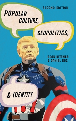 Popular Culture, Geopolitics, and Identity by Jason Dittmer