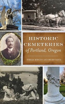 Historic Cemeteries of Portland, Oregon book