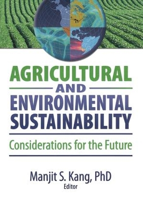 Agricultural and Environmental Sustainability by Manjit S. Kang