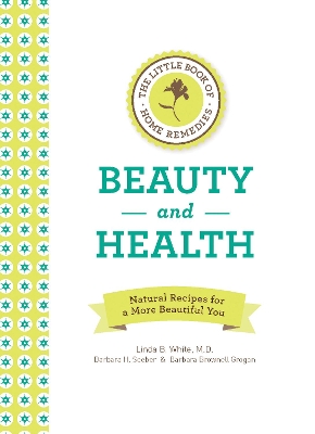 Little Book of Home Remedies, Beauty and Health book