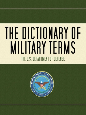 The Dictionary of Military Terms by U.S. Department of Defense