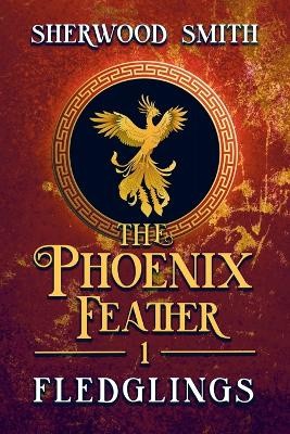 The Phoenix Feather: Fledglings by Sherwood Smith