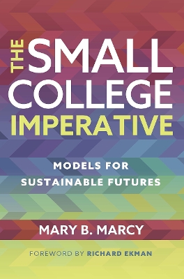 The Small College Imperative: Models for Sustainable Futures by Mary B. Marcy