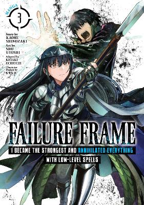 Failure Frame: I Became the Strongest and Annihilated Everything With Low-Level Spells (Manga) Vol. 3 book