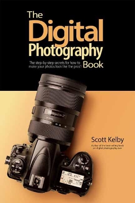The Digital Photography Book: The Step-by-Step Secrets for how to Make Your Photos Look Like the Pros book