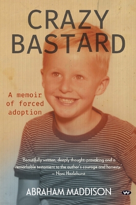 Crazy Bastard: A Memoir of Forced Adoption book