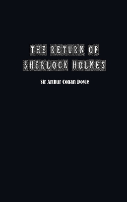 The Return of Sherlock Holmes by Arthur Doyle